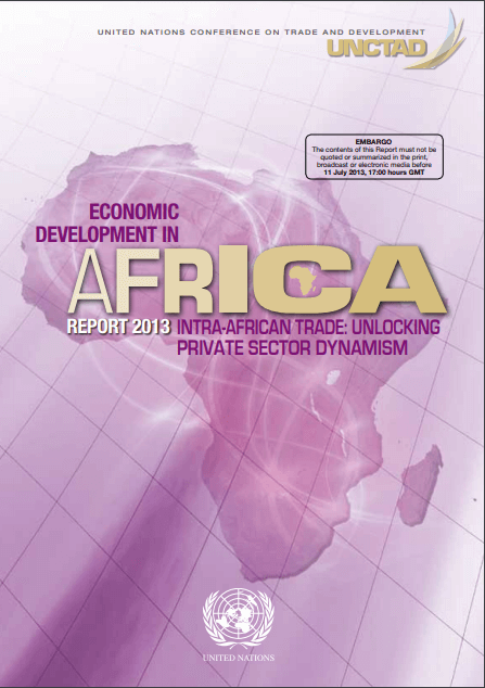 Economic Development in Africa 2013 – Intra African Trade Unlocking Private Sector Dynamism