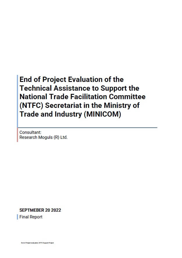 End of Project Evaluation of the Technical Assistance to Support the National Trade Facilitation Committee (NTFC) Secretariat in the Ministry of Trade and Industry (MINICOM)