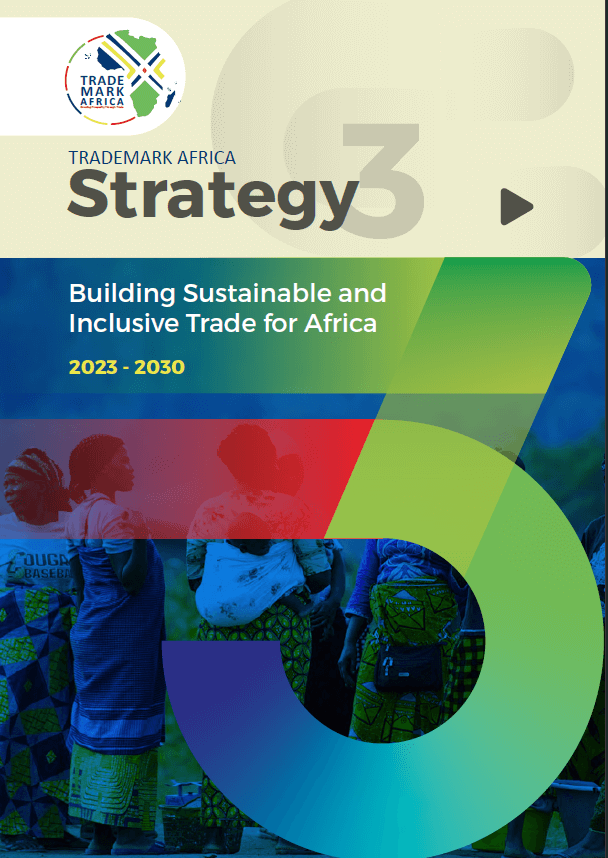 TradeMark Africa Strategy 3 – Building Sustainable and Inclusive Trade for Africa
